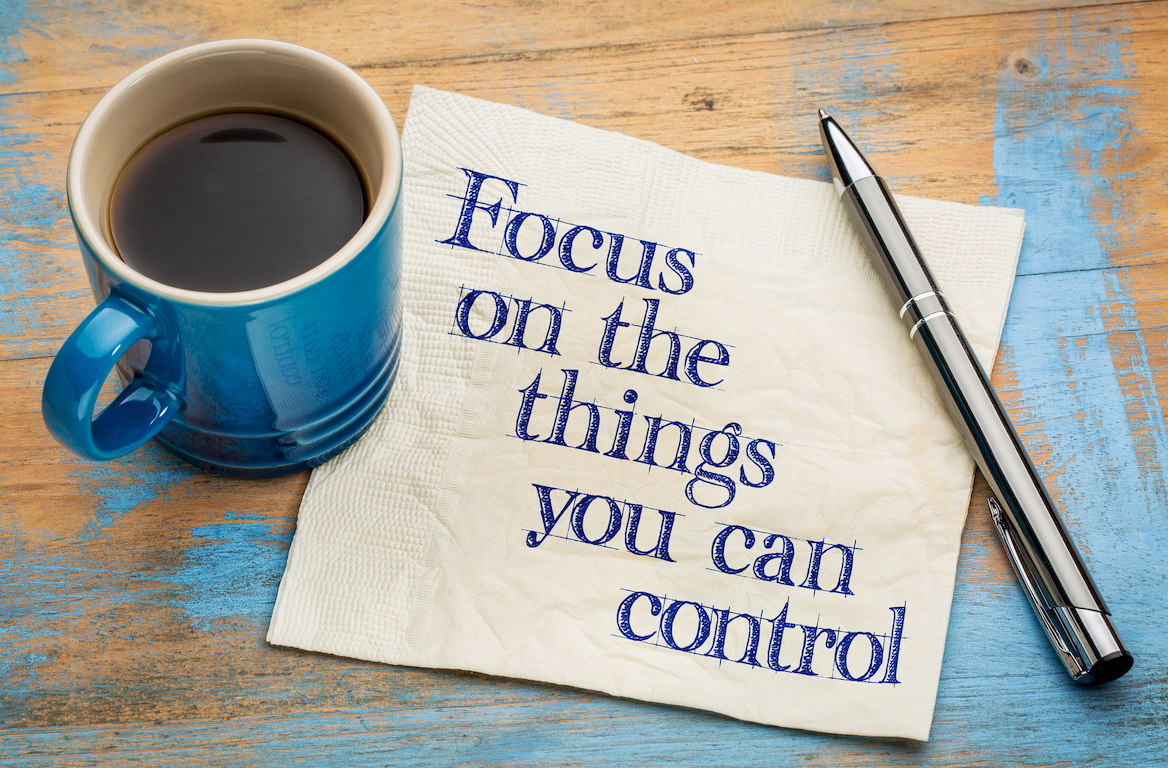 Focus on the Things You Can Control